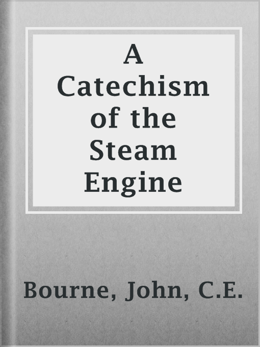 Cover image for A Catechism of the Steam Engine